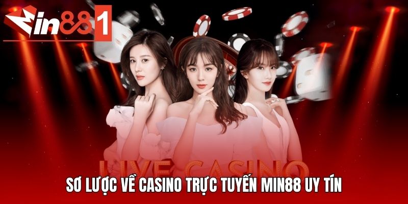 Sơ lược về casino trực tuyến MIN88 uy tín